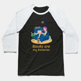 Books are my batteries Baseball T-Shirt